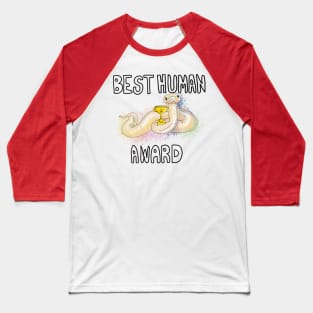 Best Human Award by Snek Friend Baseball T-Shirt